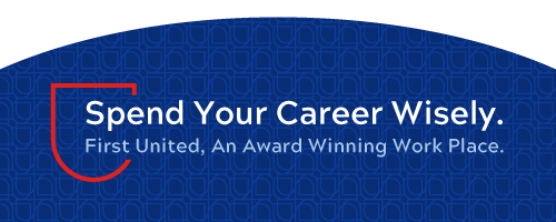 Spend Your Career Wisely First United, An Award Winning Work Place
